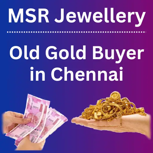 best old gold buyer in chennai, sell old gold for cash instantly